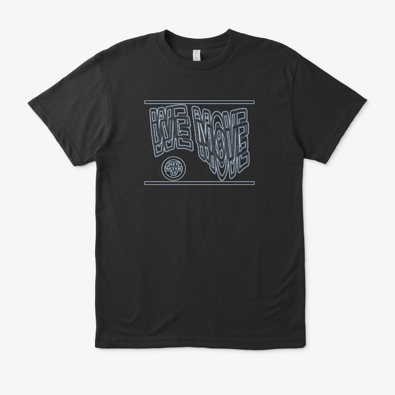 We move, get after it 03 by Code03