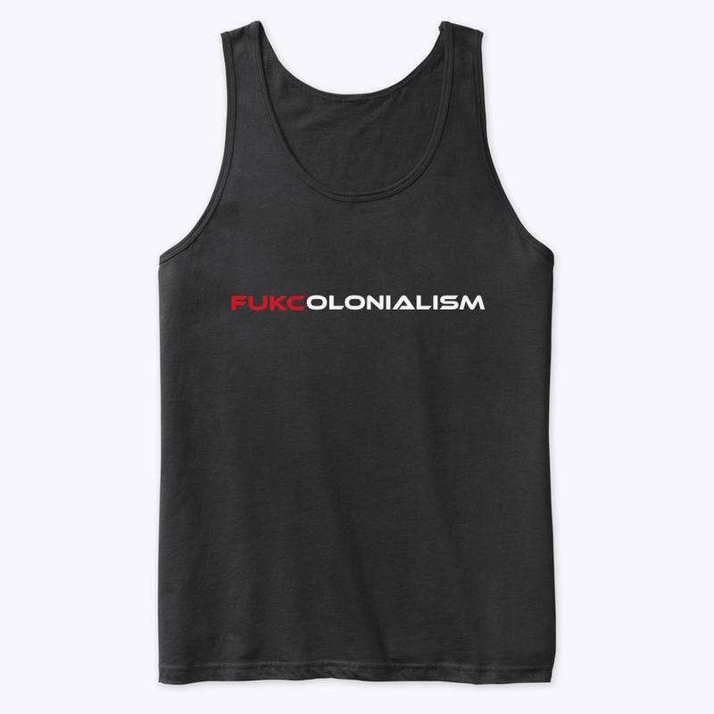 FUKCOLONIALISM