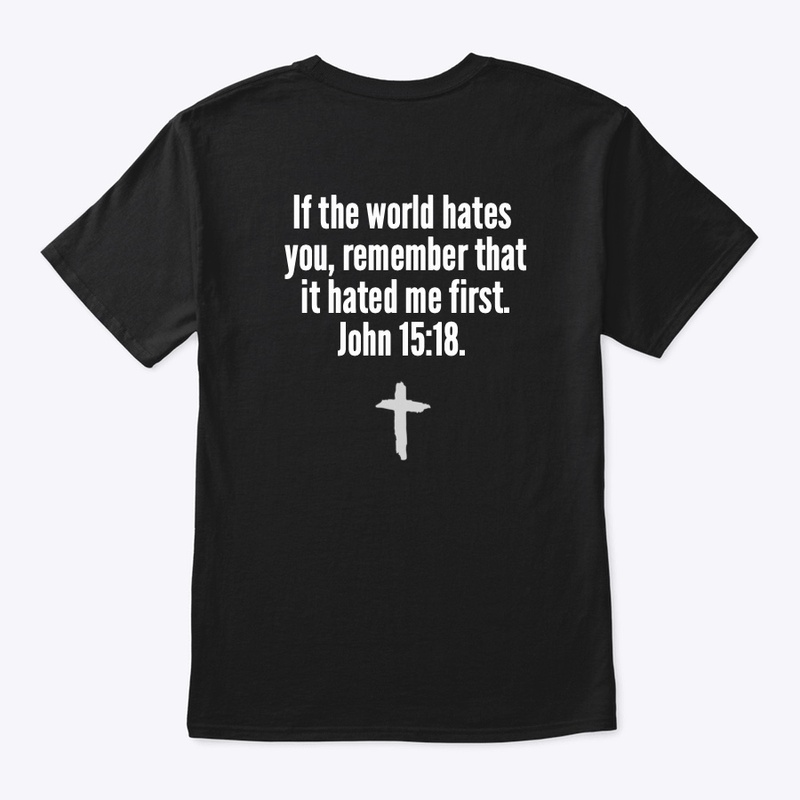 John 15:18. (Trust-White)