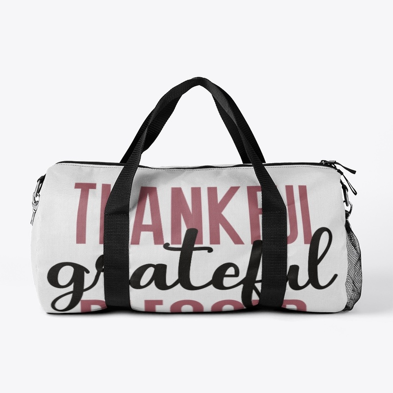 Thankful, Grateful, Blesses