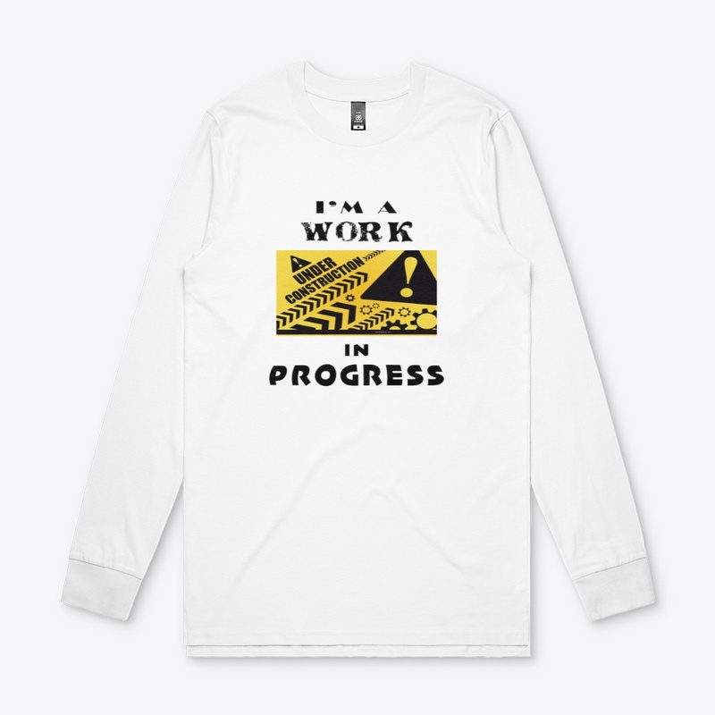 I'm a work in progress