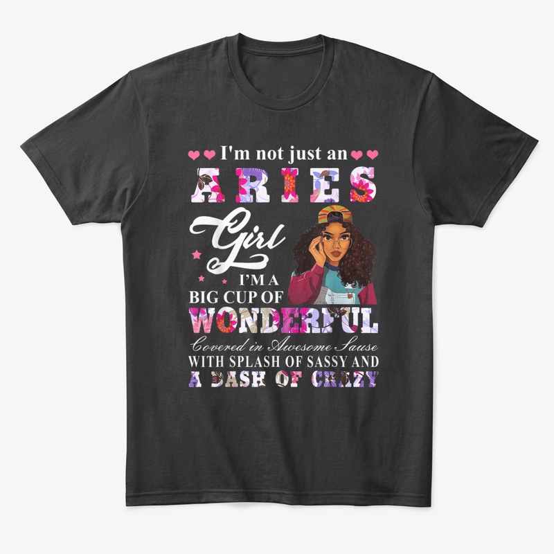 Im Not Just A Aries Girl Tshirt