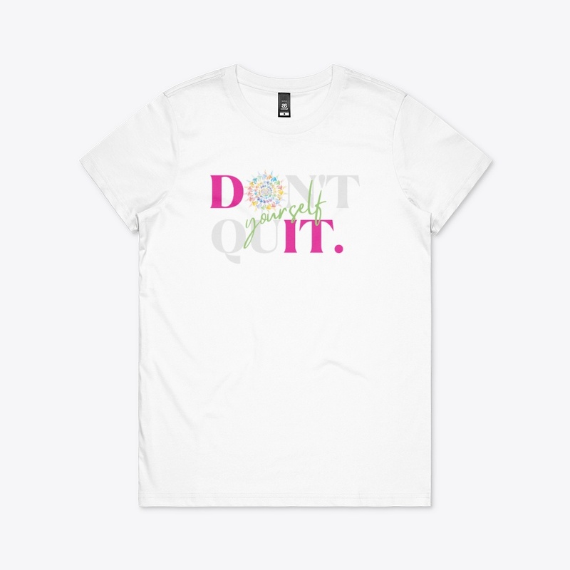 Don't Quit Yourself