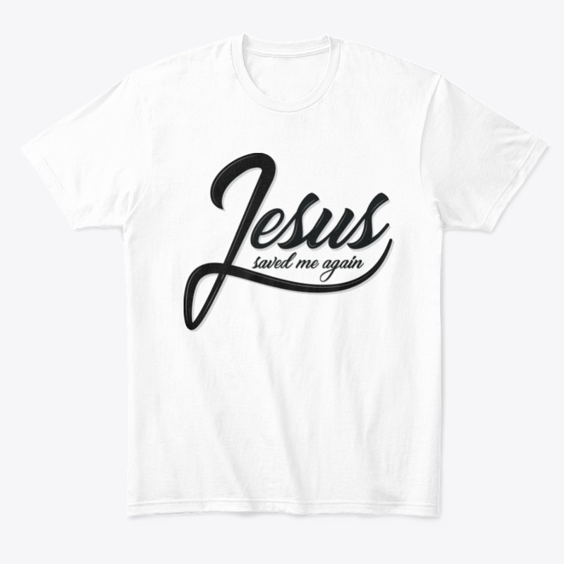 Jesus Saved Me Again