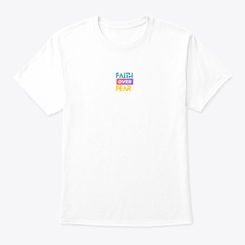 faith over fear t shirt
