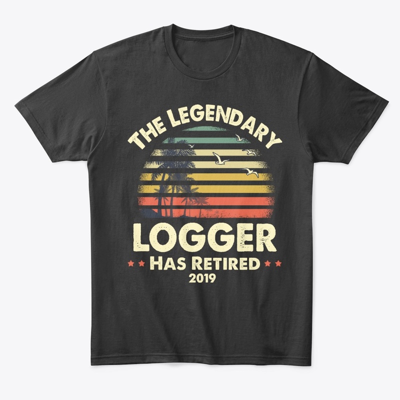 2019 Legendary Retired Logger Gift