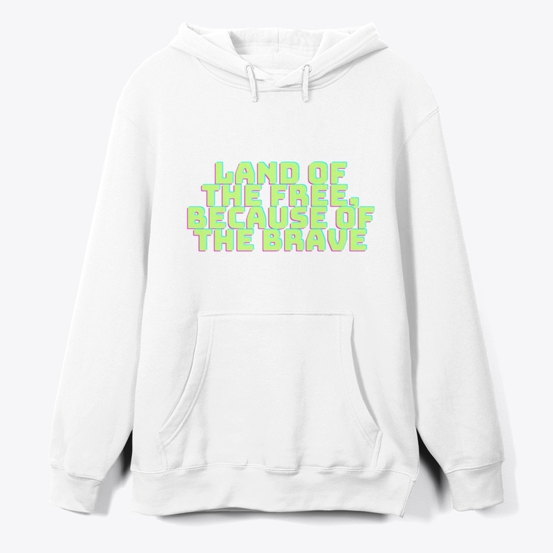 Land of the Free, Because of the Brave T