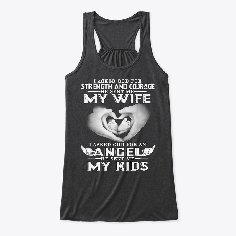 Strength & Courage My Wife Angel My Kids