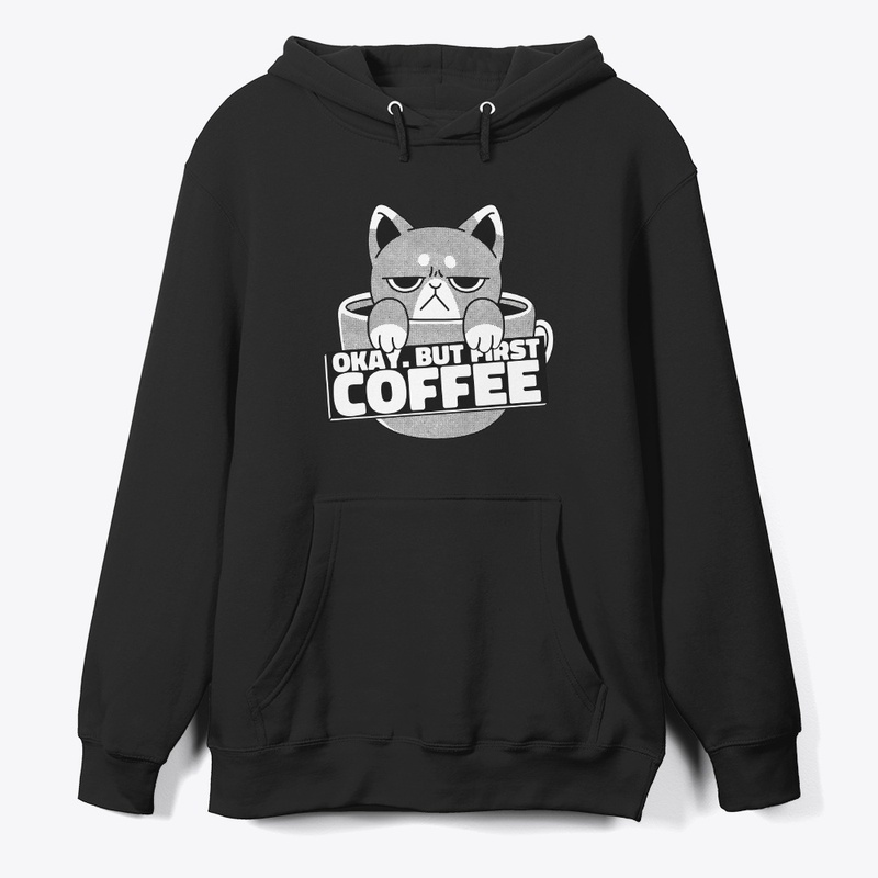 Okay But First Coffee