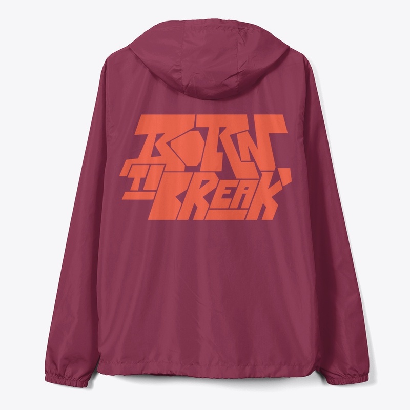 BORN TO BREAK