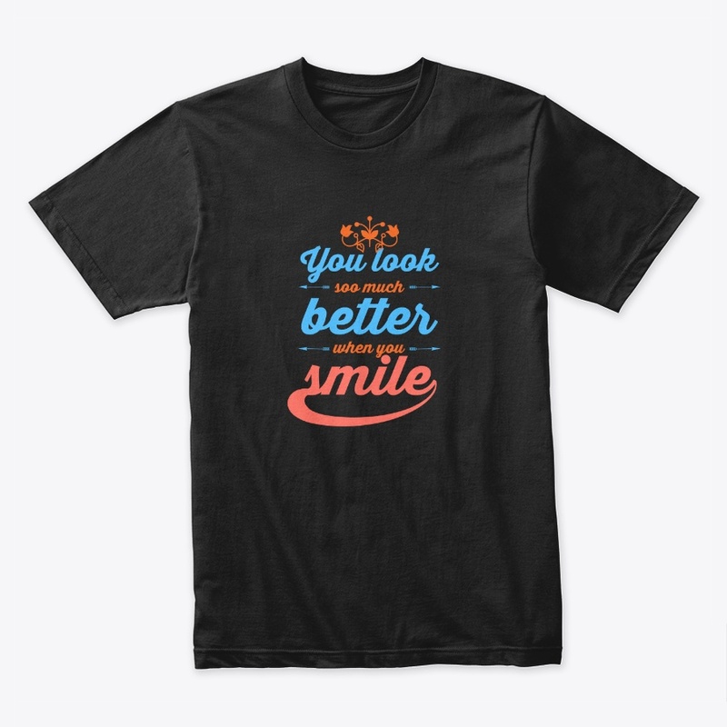 You look better when you smile
