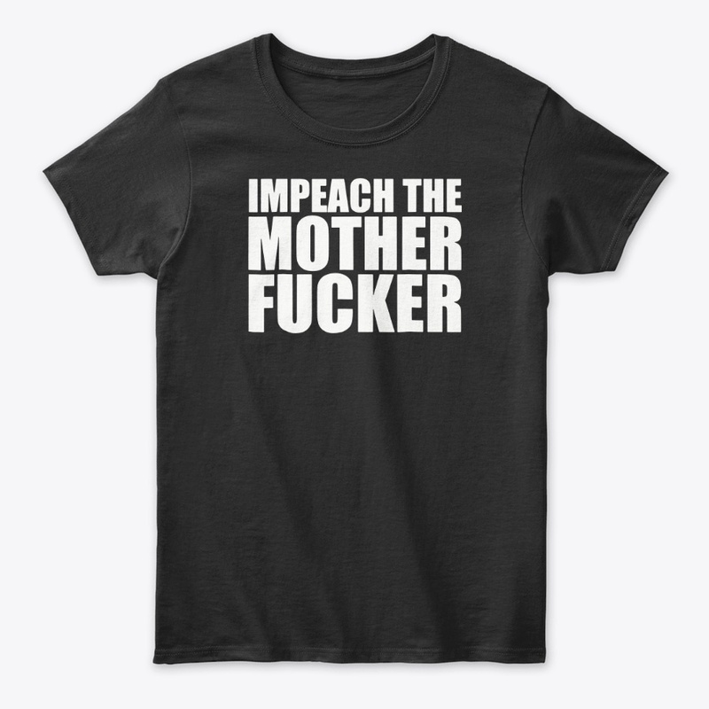 Impeach The Motherfucker Tee Shirt