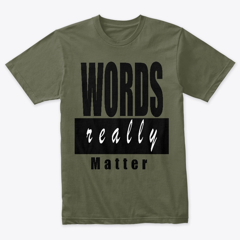 WORDS REALLY MATTER