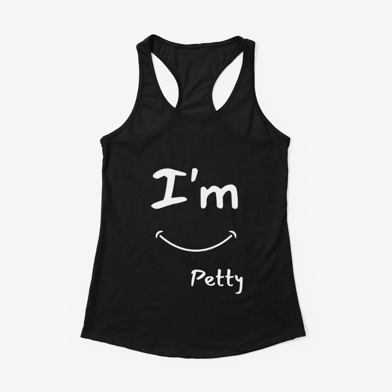  I'm Petty white letters