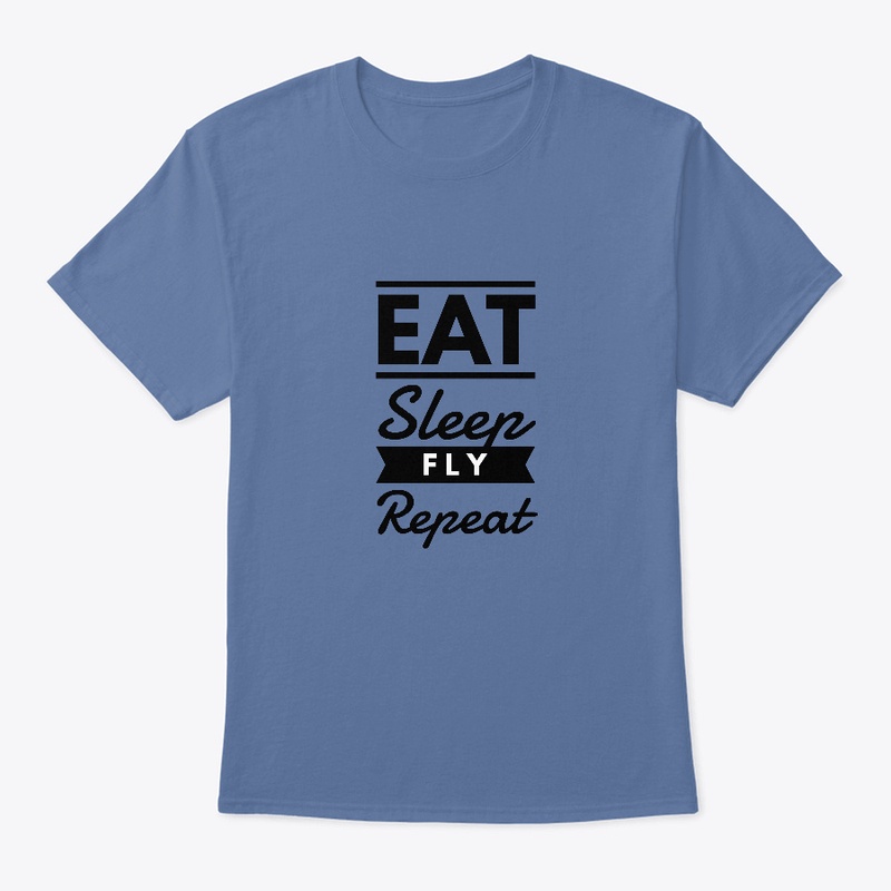 Eat Sleep Fly Repeat