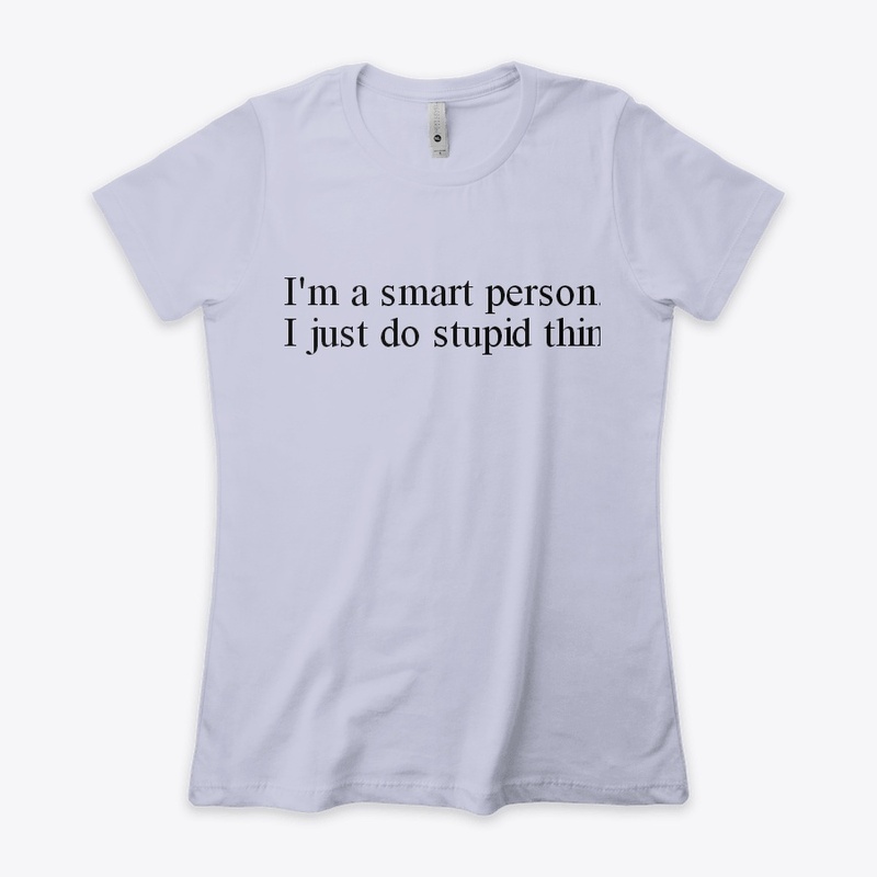I'm a smart person