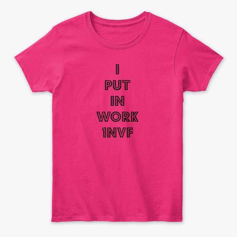 Put In Work- Ladies Gear