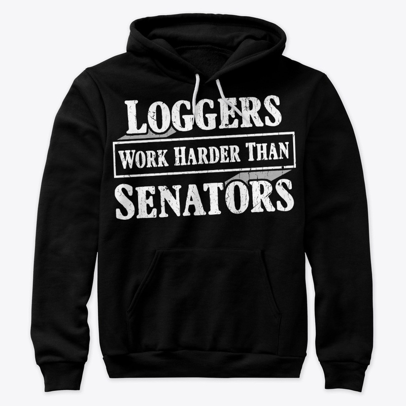 Funny Logger Gift Work Harder