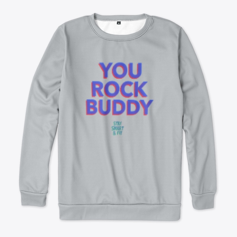 You Rock Buddy by Stat Smart and fit