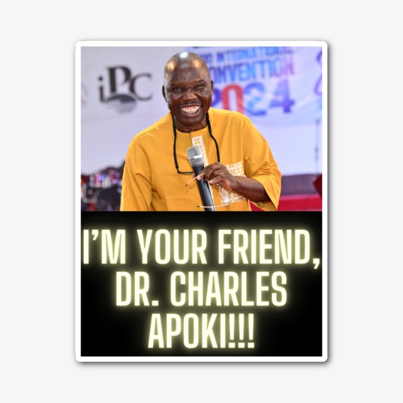 I'm Your Friend, Dr Charles Apoki