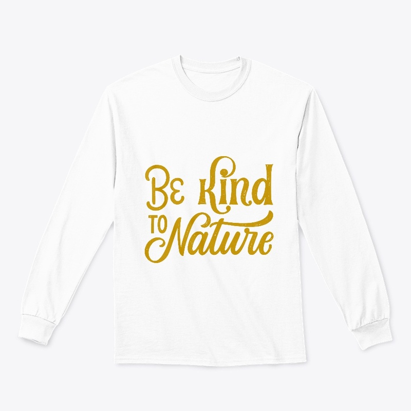 Be Kind To Nature Text