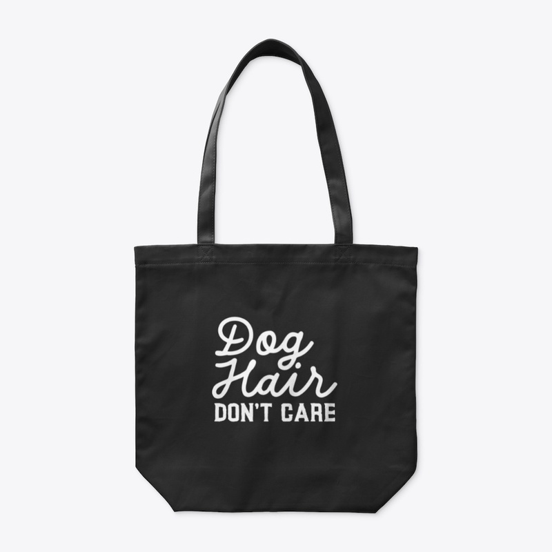 Dog Hair Don't Care Apparel