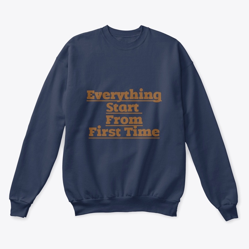 Everything start from first time