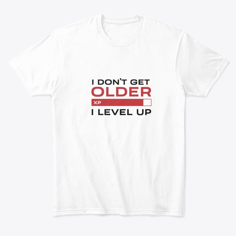 I Don't Get Older, I Level Up