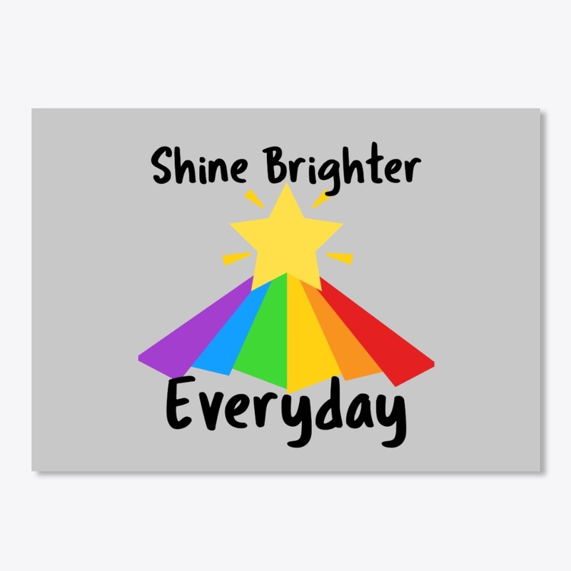 Shine Bright  LGBT, GAY, BISEXUAL, ALLY