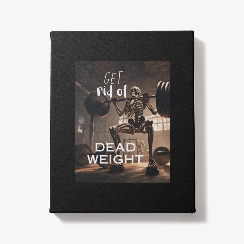 Get Rid Of DEAD Weight