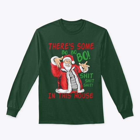 There's Some Bo Bo Bo Shit In This House Forest Green T-Shirt Front