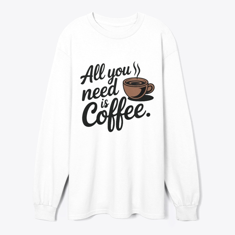 All You Need Is Coffee Typography Design