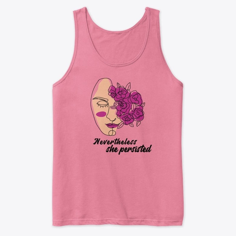 Nevertheless she persisted