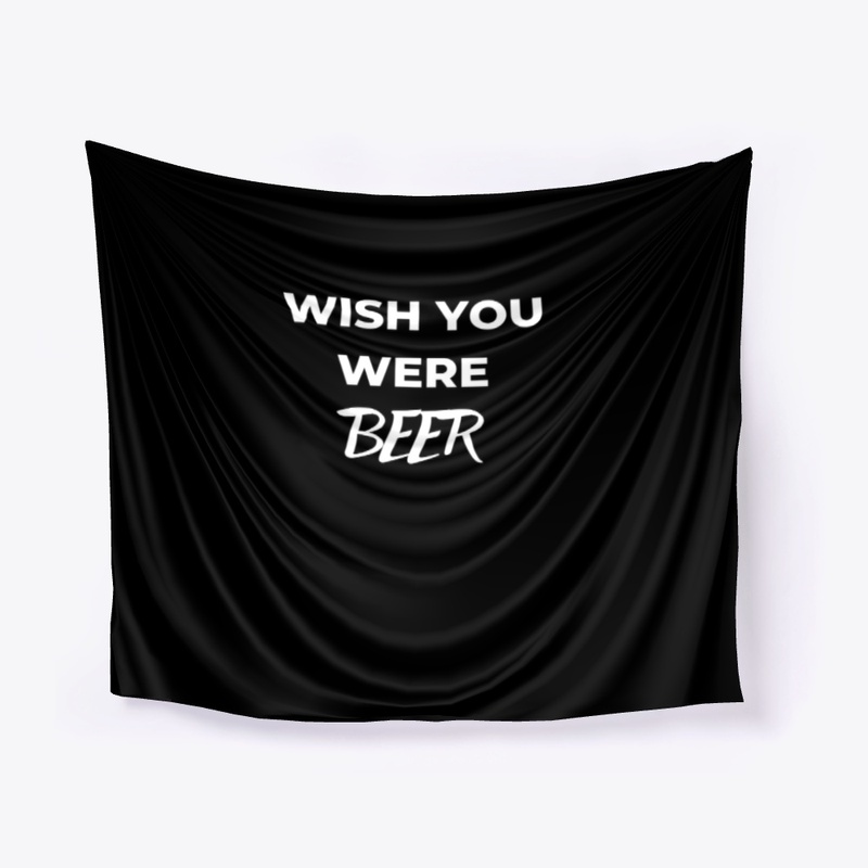 Wish you were beer