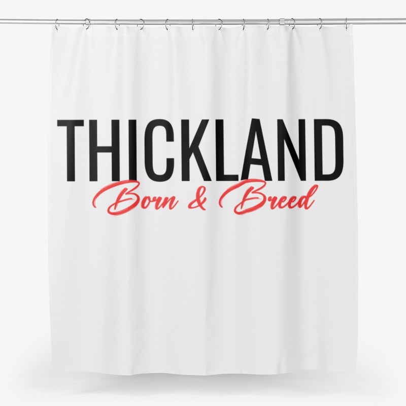 Thickland Born & Breed