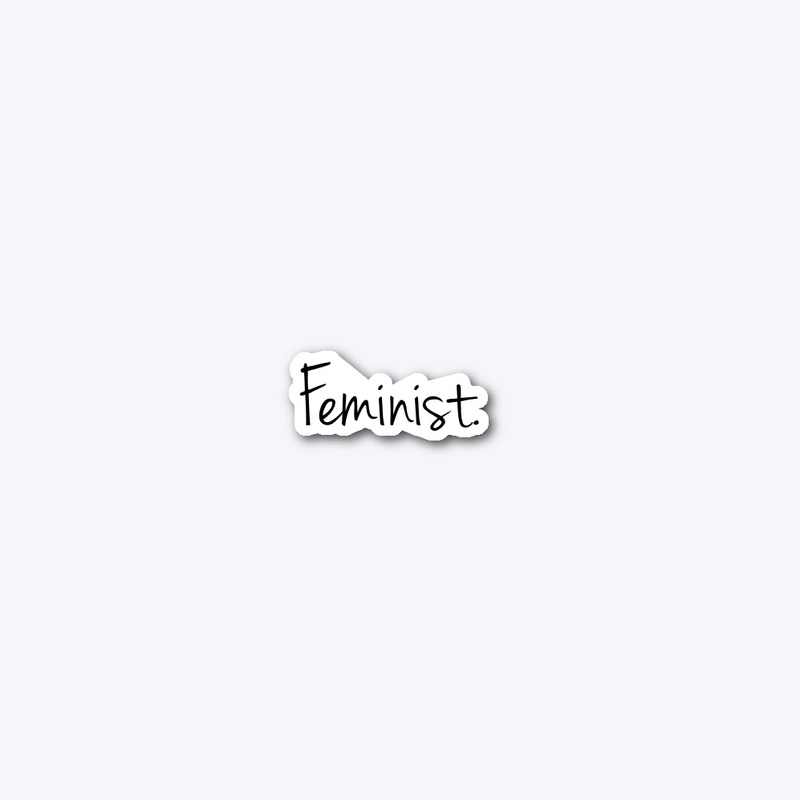 Feminist. 