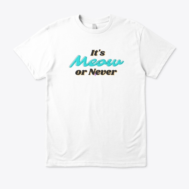 its meow or never