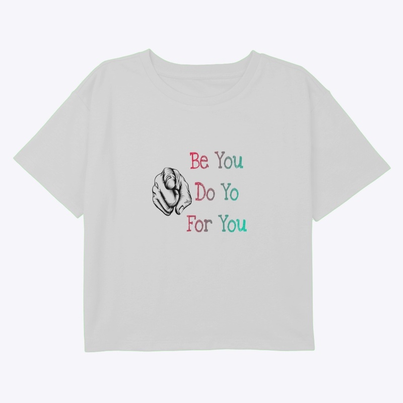 Be You Do You For You .