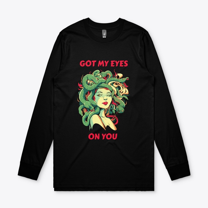 Got My Eyes On You – Goddess Medusa