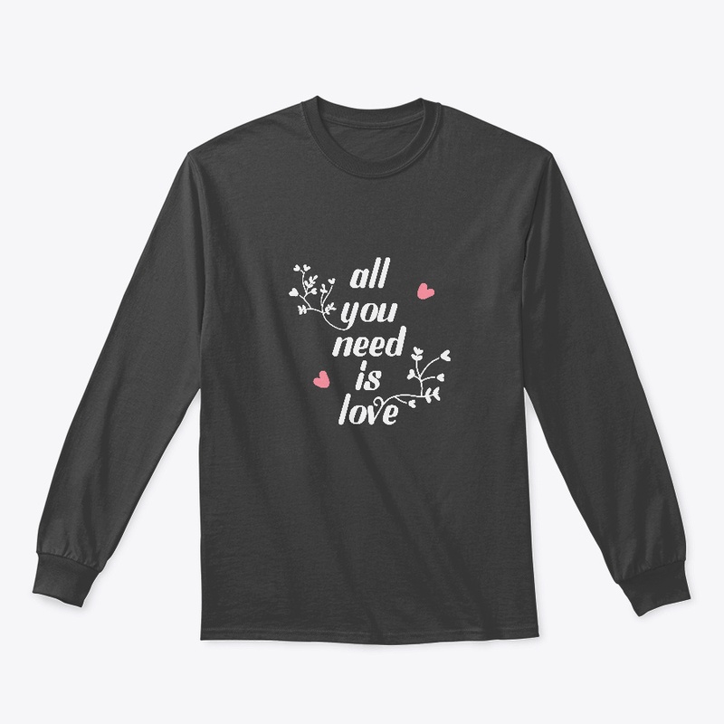 All You Need Is Love