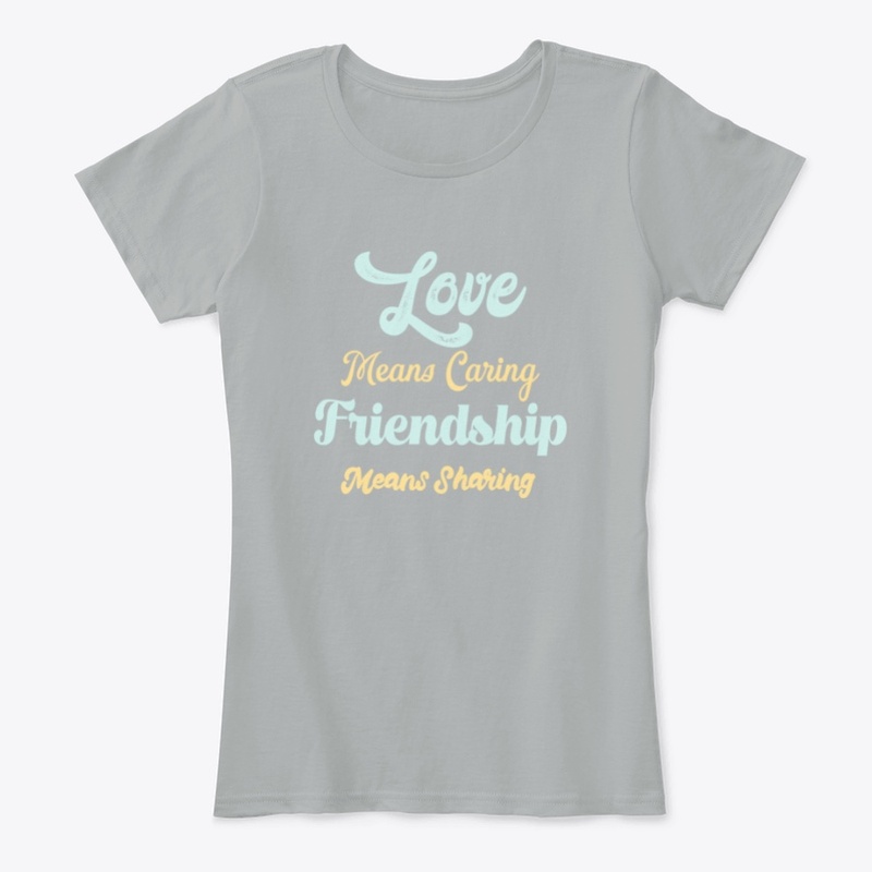 Love Means Caring Friendship Sharing