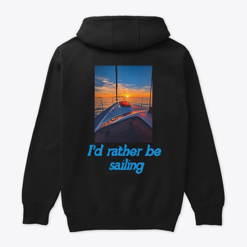 I'd rather be sailing