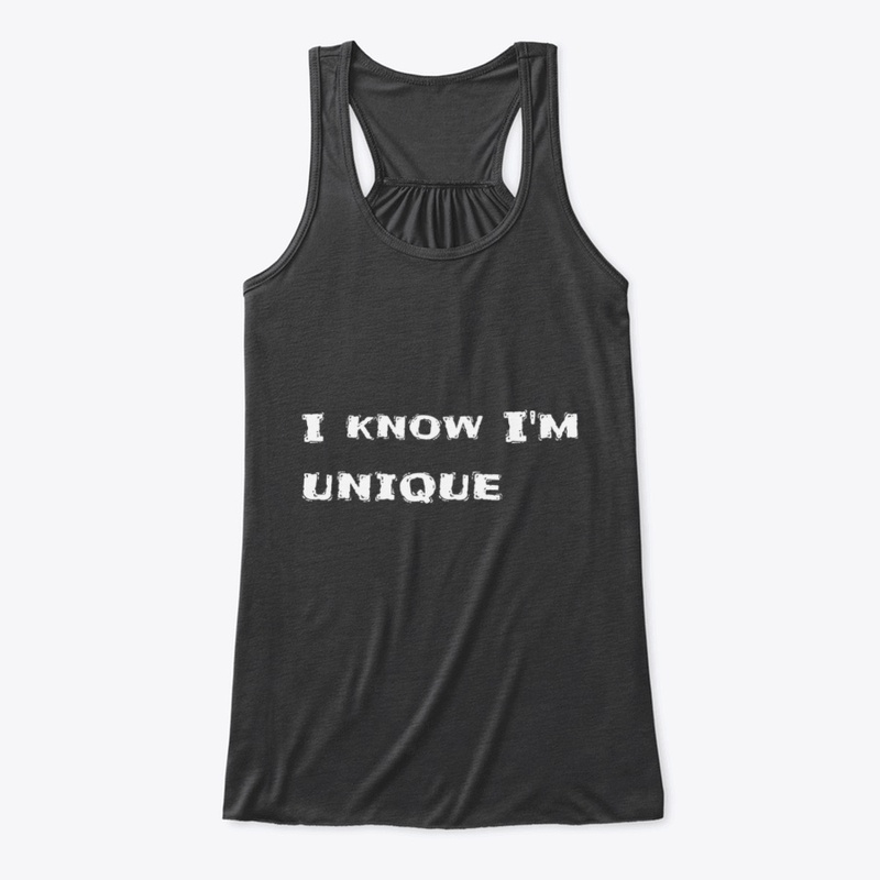 I know I'm unique