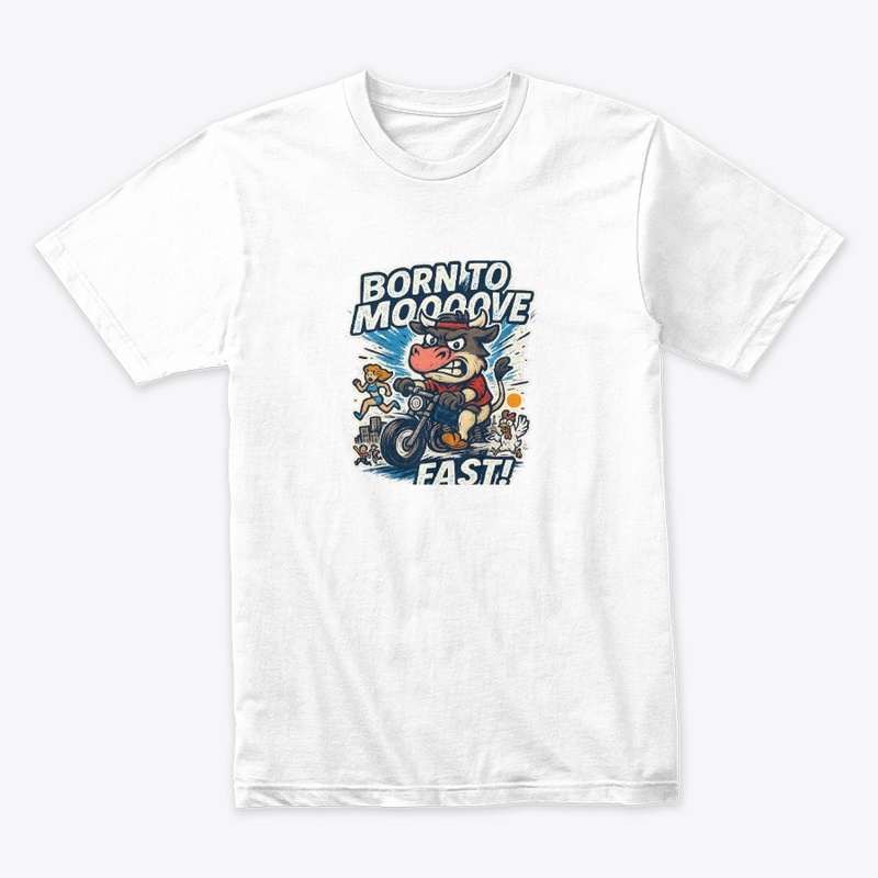 Born to Moooove Fast T-Shirt | TV Salhia