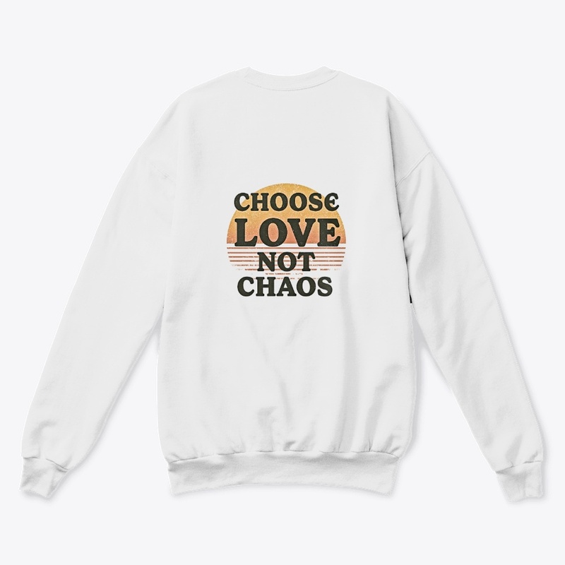 Choose Love, Not Chaos