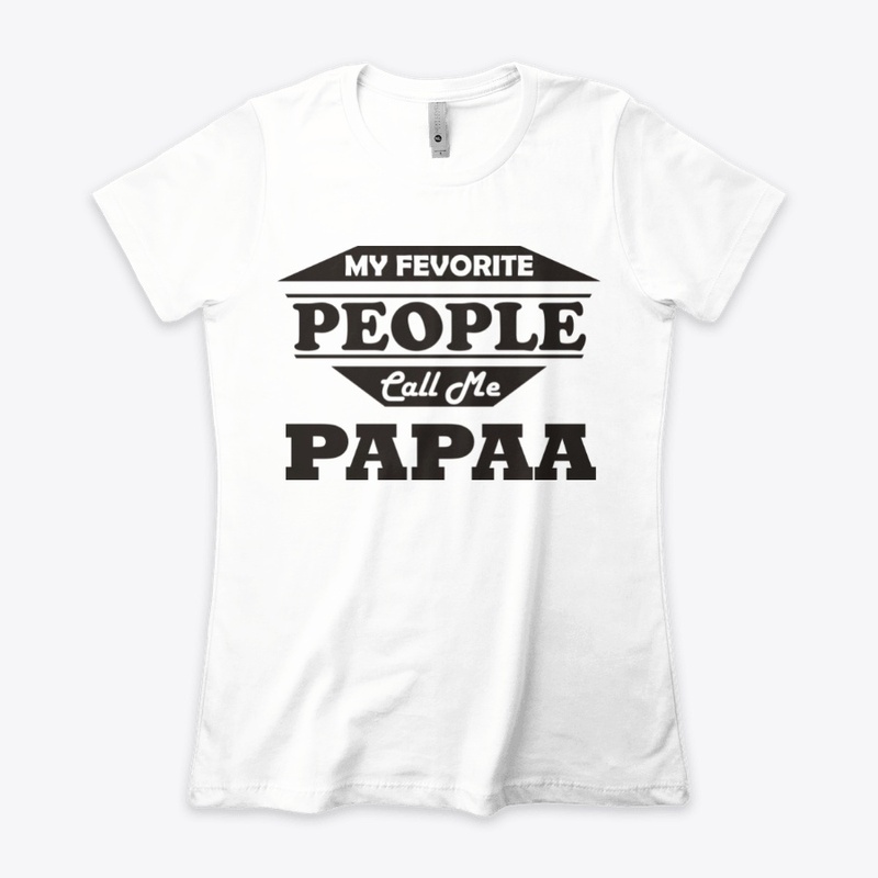 my fevorite people call me papaa t shirt