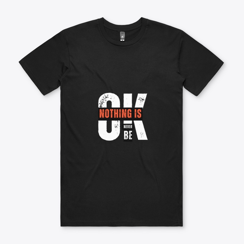 cool nothing is ok cool t shirt