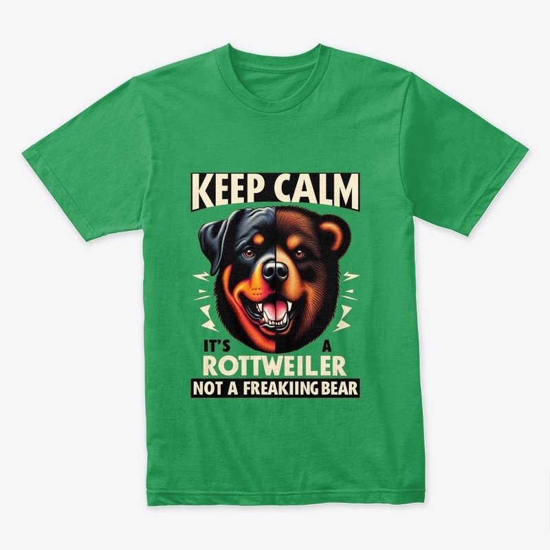 Keep Calm It's a Rottweiler not a Bear