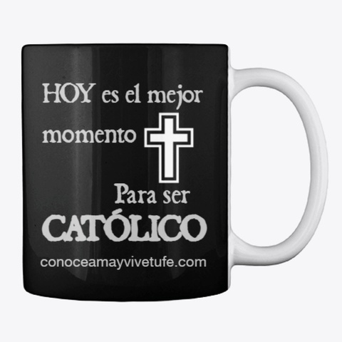 Hoy El Mejor Momento Para Ser Catolico Black T-Shirt Back