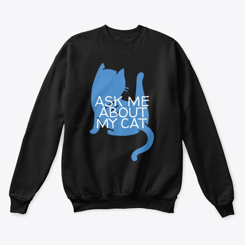 Ask Me About My Cat